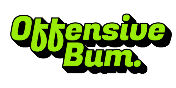 Offensive Bum